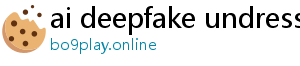 ai deepfake undress